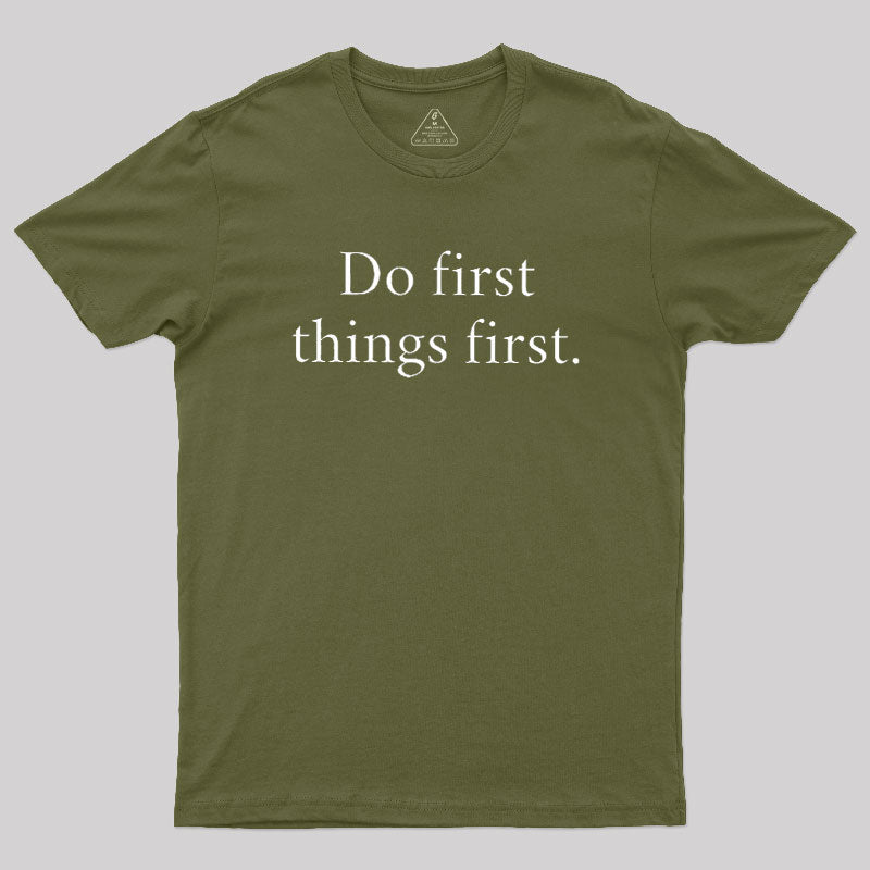 Do First Things First  T-Shirt
