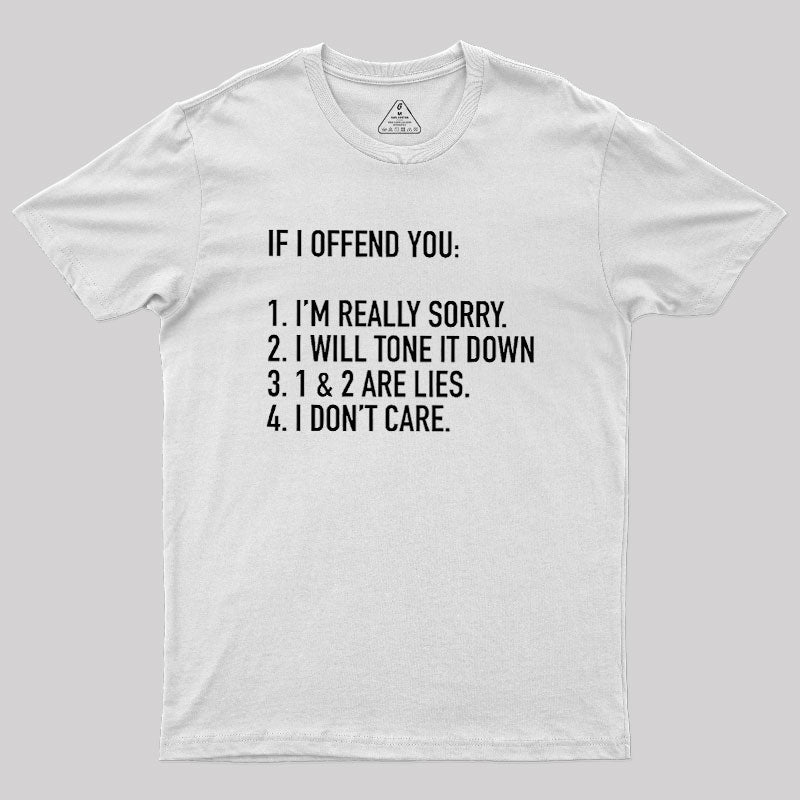 IF I OFFEND YOU  T-Shirt