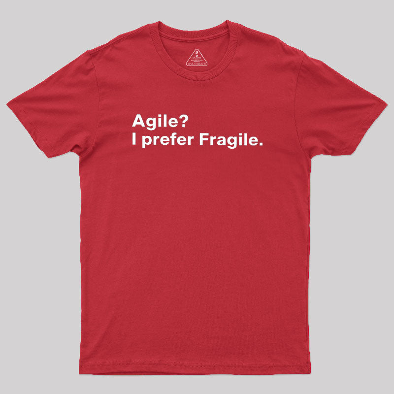 Agile I Prefer Fragile  T-Shirt