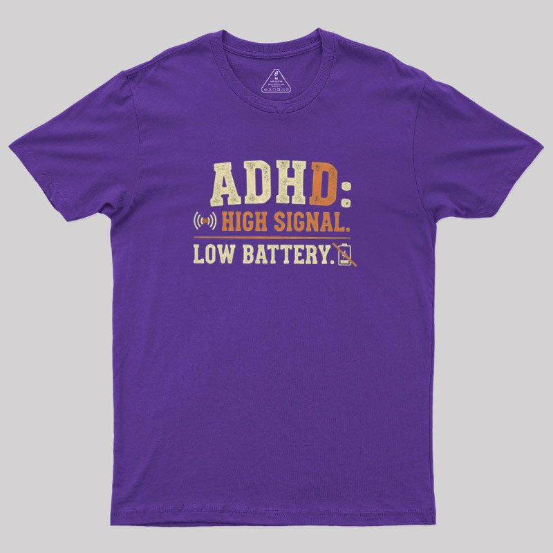 High Signal Low Batterty  T-Shirt