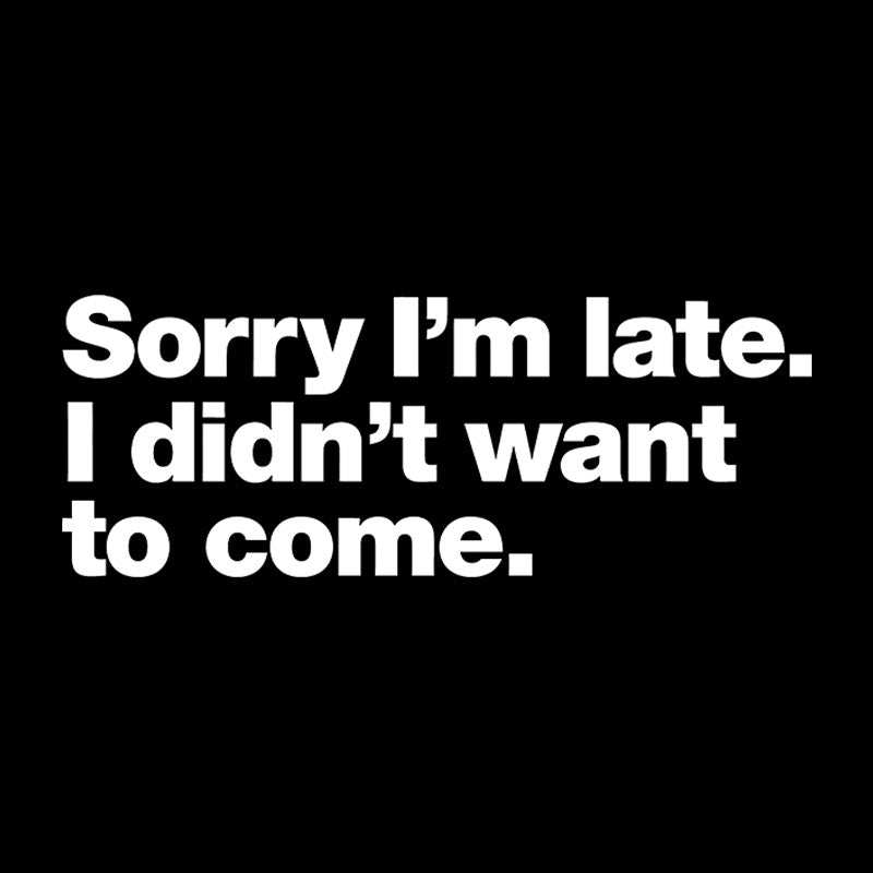 I Didn't Want to Come  T-Shirt
