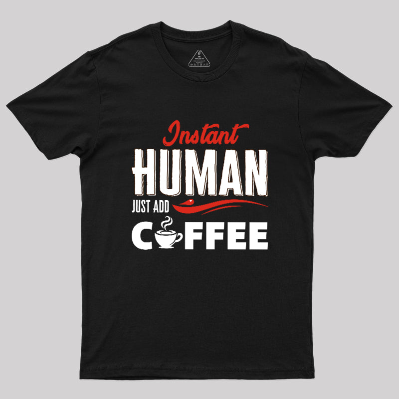 Human After Coffee  T-Shirt