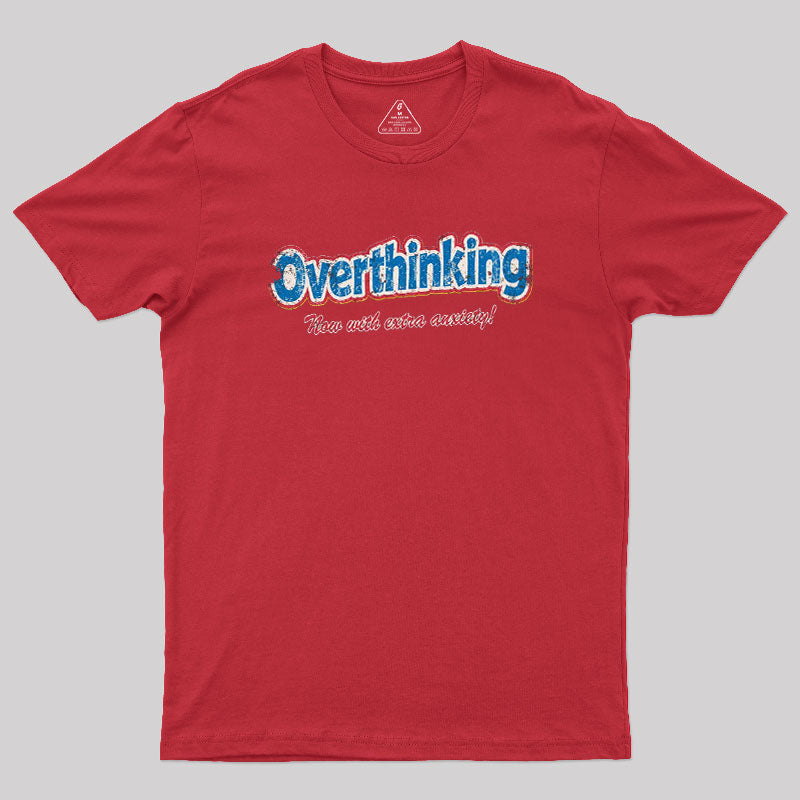 Overthinking Extra Anxiety Edition  T-Shirt