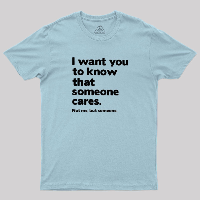 Someone Cares  T-Shirt