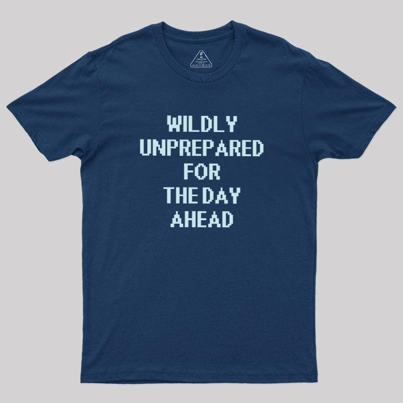 Daily Unprepared  T-Shirt