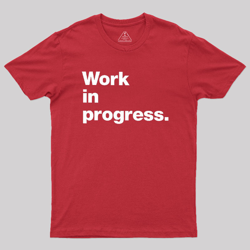 Work In Progress  T-Shirt