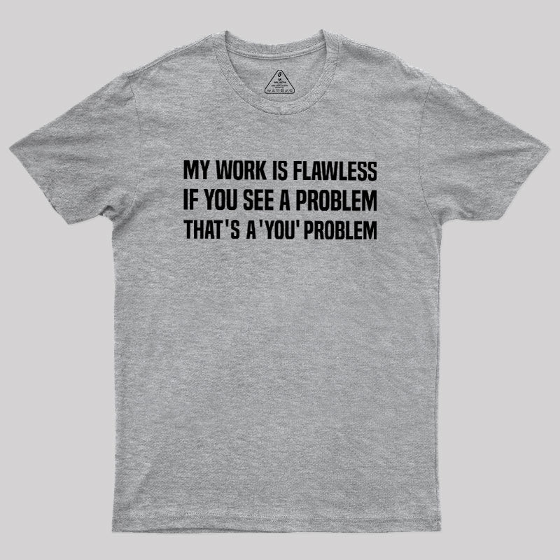 Flawless Logic  T-Shirt