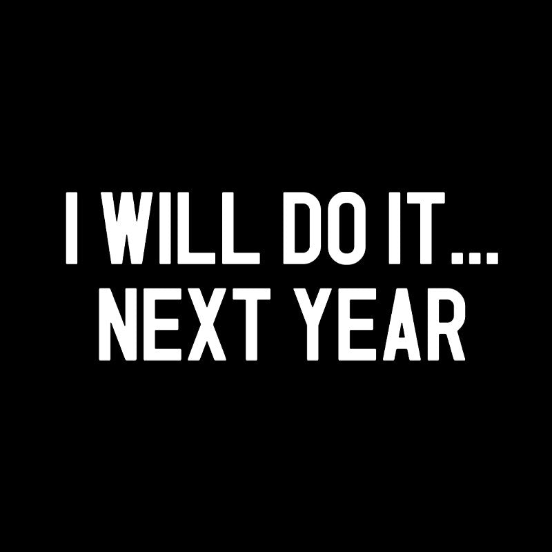 Next Year Goals  T-Shirt