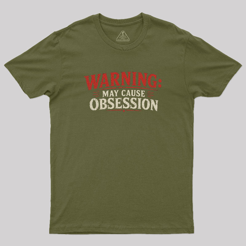 Warning May Cause Obsession  T-Shirt