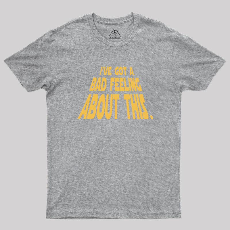 Bad Feeling  T-Shirt