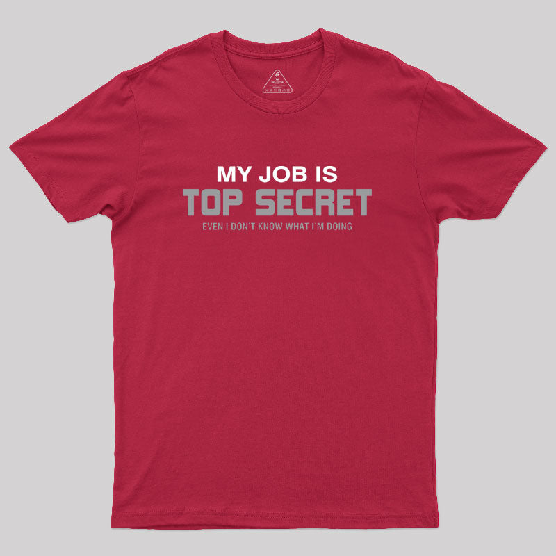 My Job is Top Secret  T-Shirt