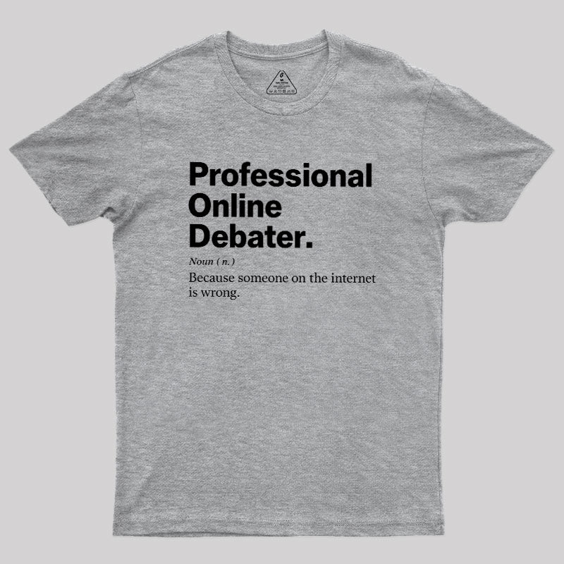 Professional Online Debater  T-Shirt