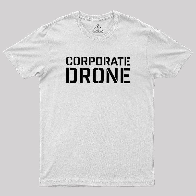 Corporate Drone  T-Shirt