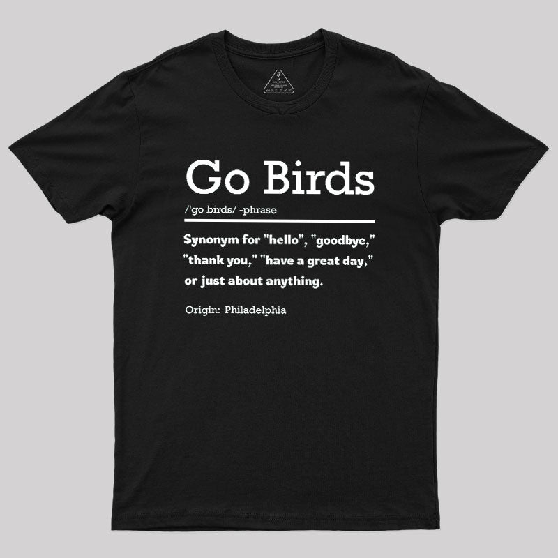 Go Birds  T-Shirt