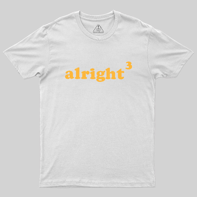 Alright  T-Shirt