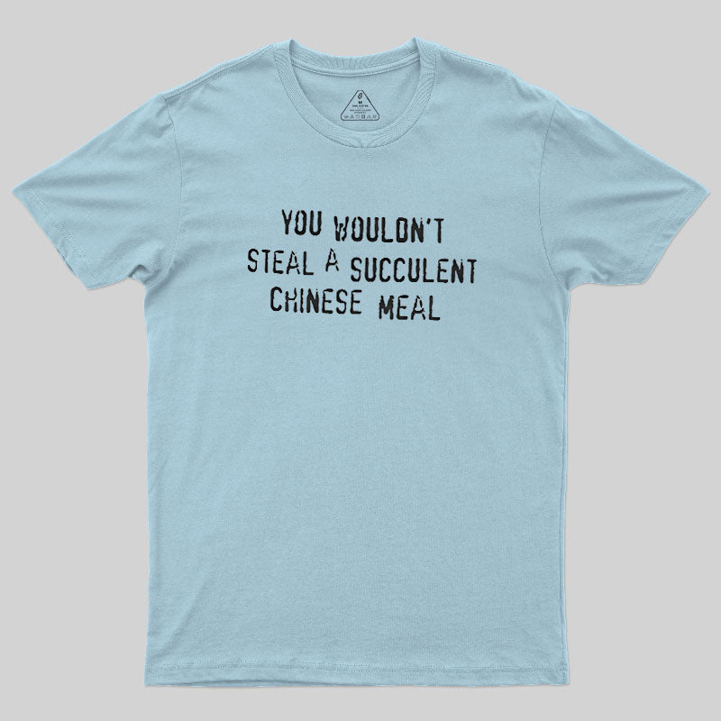 A Succulent Chinese Meal  T-Shirt