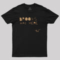 Brooks Was Here  T-Shirt