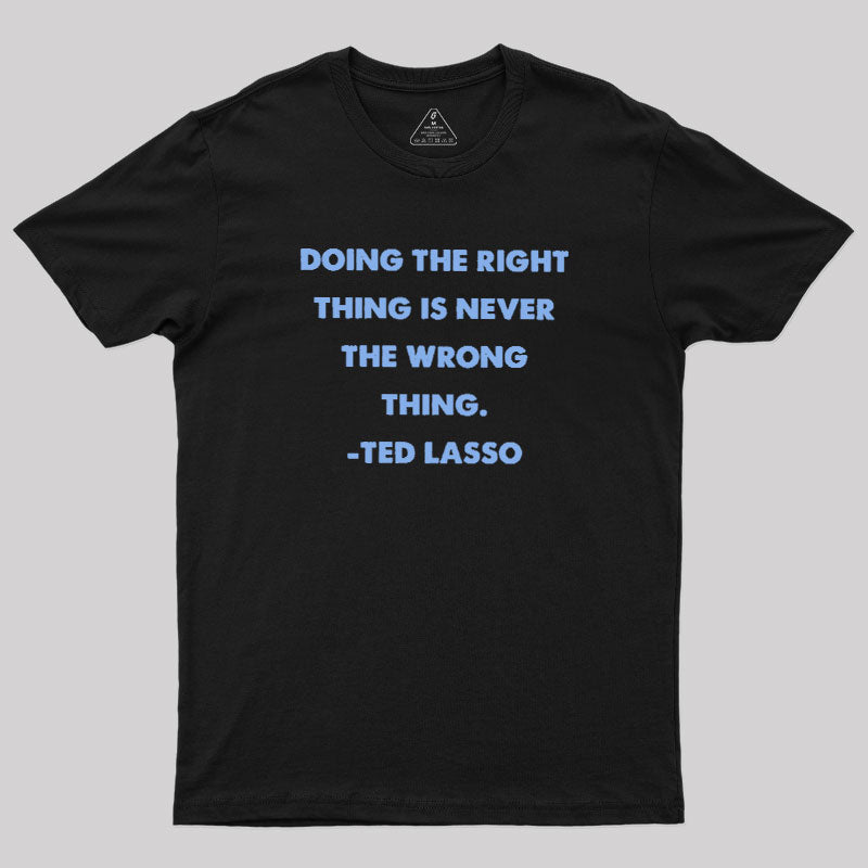 Doing The Right Thing  T-Shirt