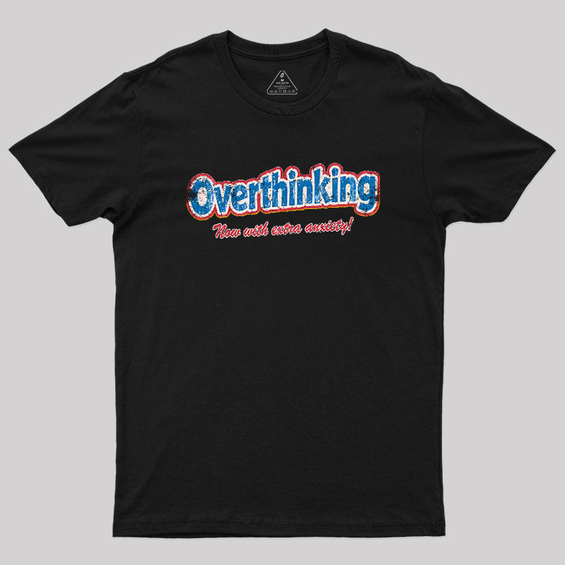 Overthinking: Extra Anxiety Edition  T-Shirt