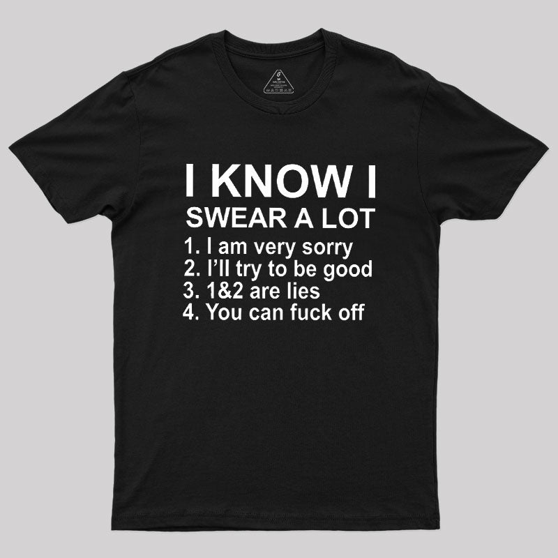 I Know I Swear A Lot  T-Shirt