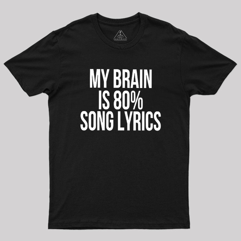 My Brain Is 80% Song Lyrics  T-Shirt