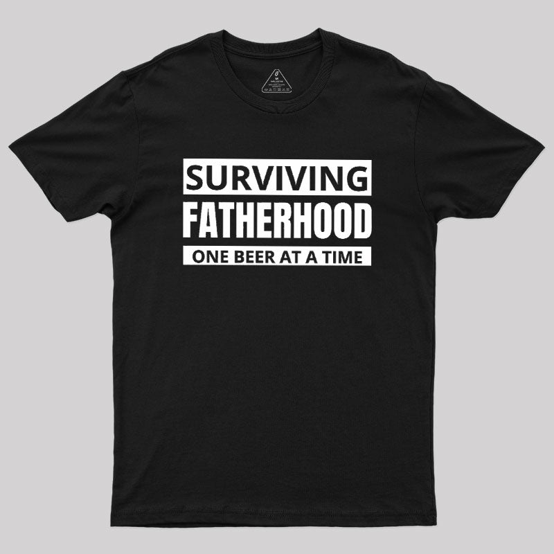Surviving Fatherhood One Beer At A Time  T-Shirt