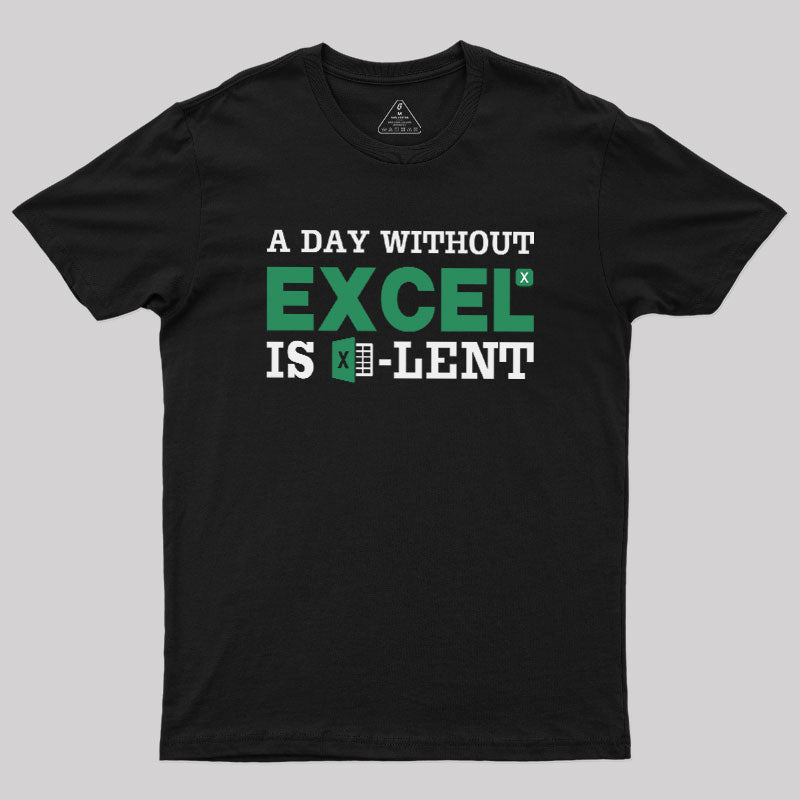 A Day Without Excel  T-Shirt