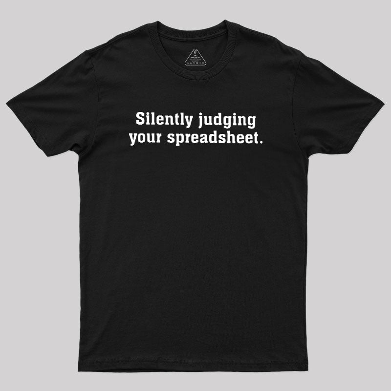 Silently Juding Your Spreadsheet  T-Shirt