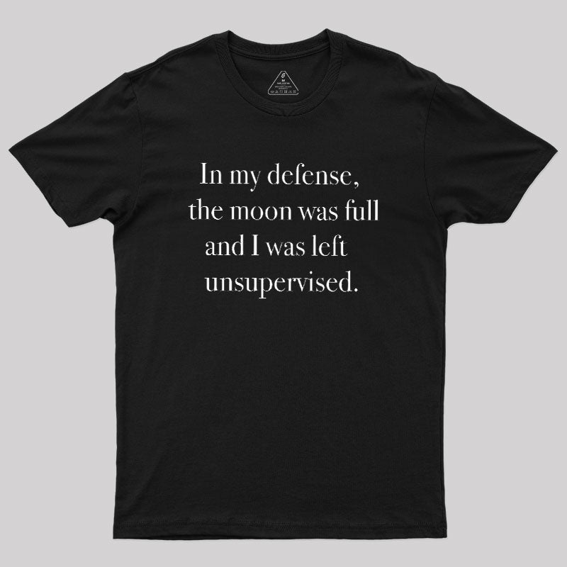 In My Defense  T-Shirt
