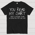 You Read My Shirt Thats Enough Novel, Satirical And Funny y T-Shirt