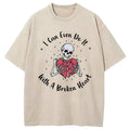 bbb I Can Even Do It With A Broken Heart Washed T-Shirt