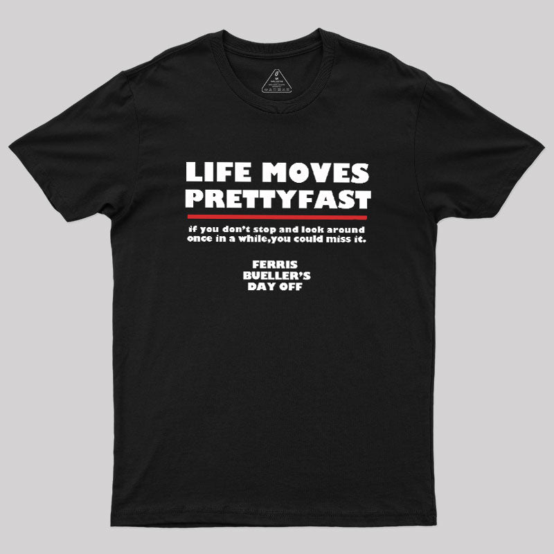 Life Moves Pretty  T-Shirt