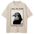 bbb I May Be Dumb Funny Washed T-Shirt