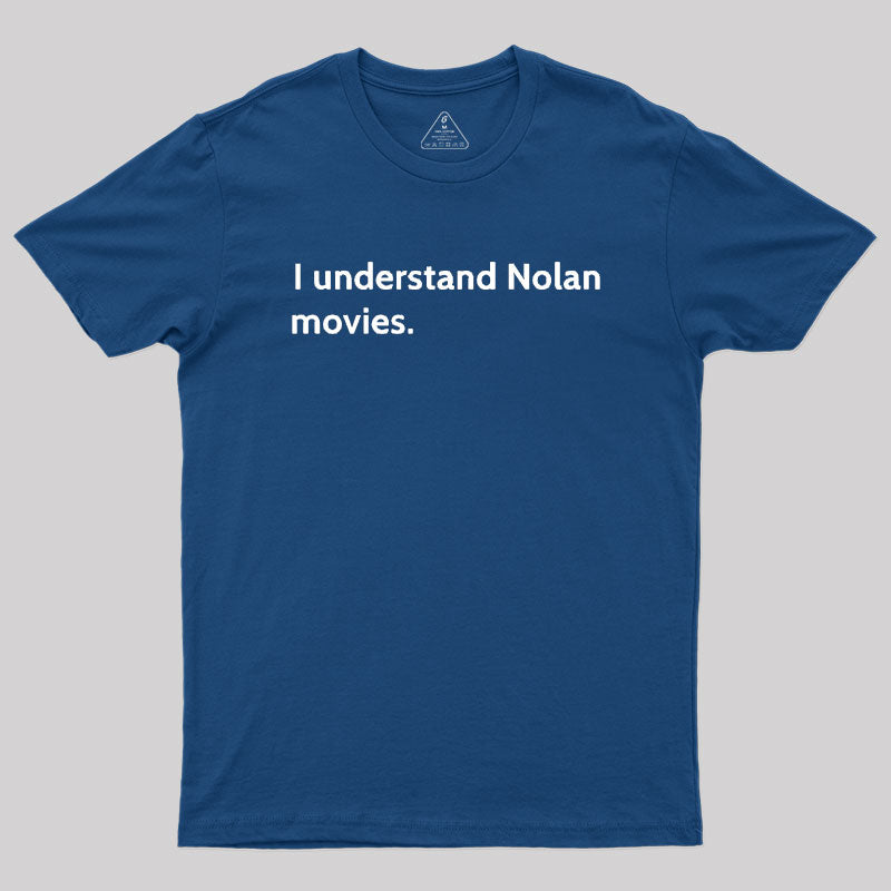 I understand Cristopher Nolan - movie director  T-Shirt