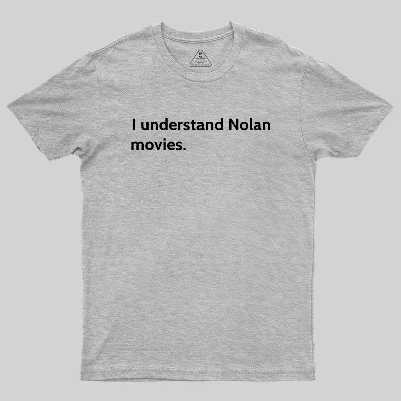 I understand Cristopher Nolan - movie director  T-Shirt