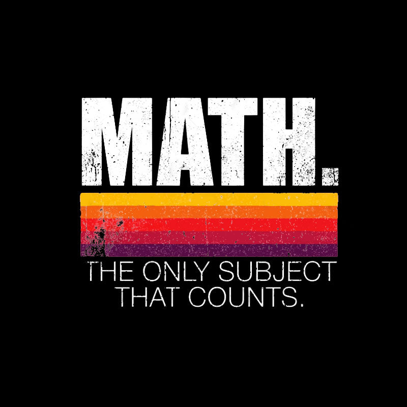 Math - The Only Subject That Counts  T-Shirt