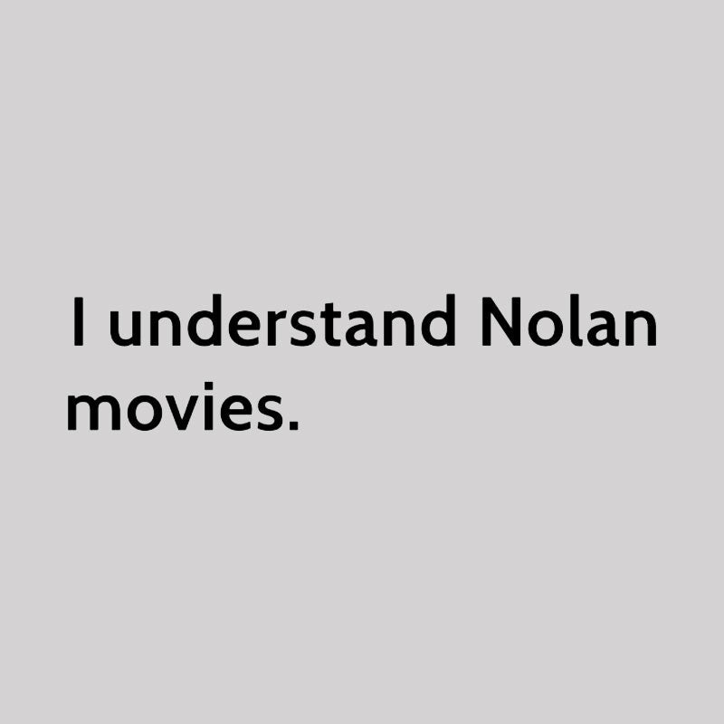 I understand Cristopher Nolan - movie director  T-Shirt