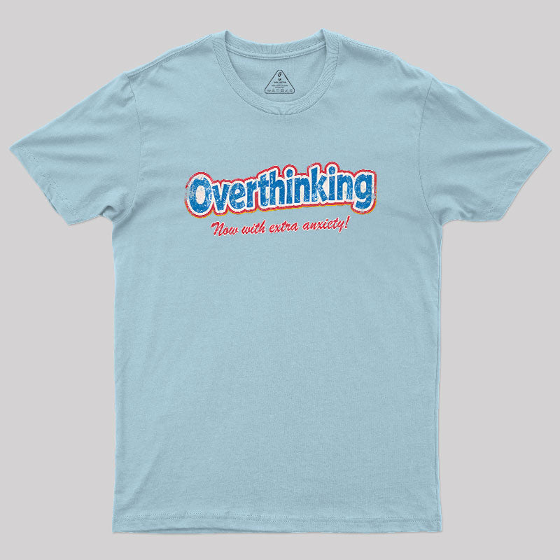 Overthinking: Extra Anxiety Edition  T-Shirt
