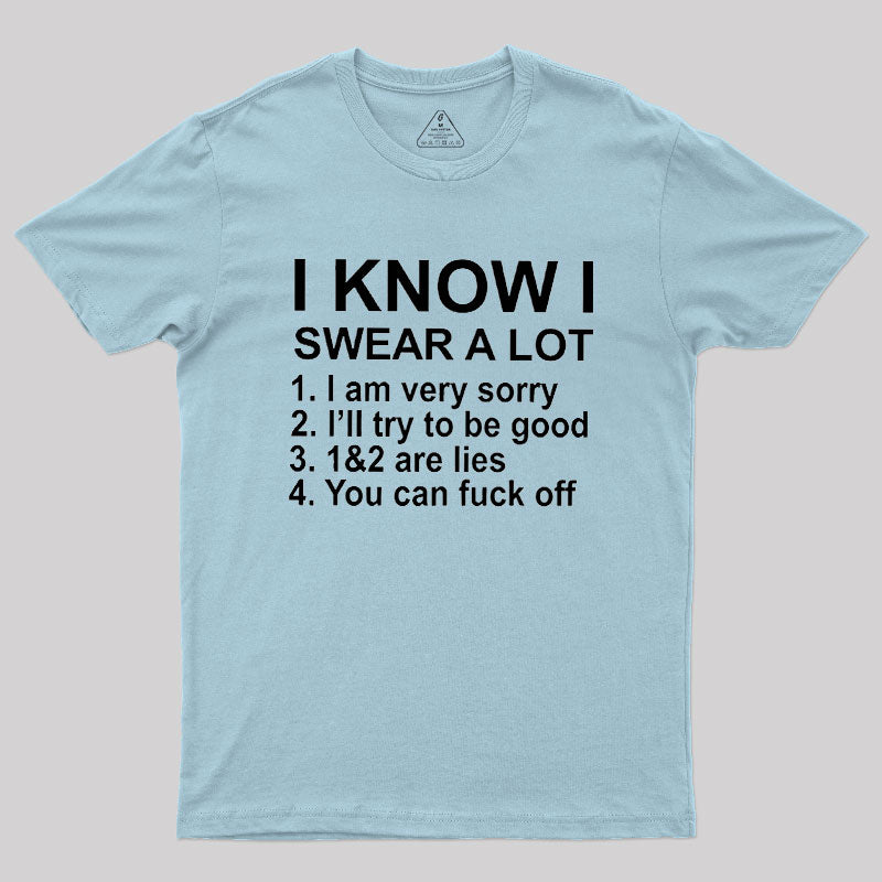 I Know I Swear A Lot  T-Shirt