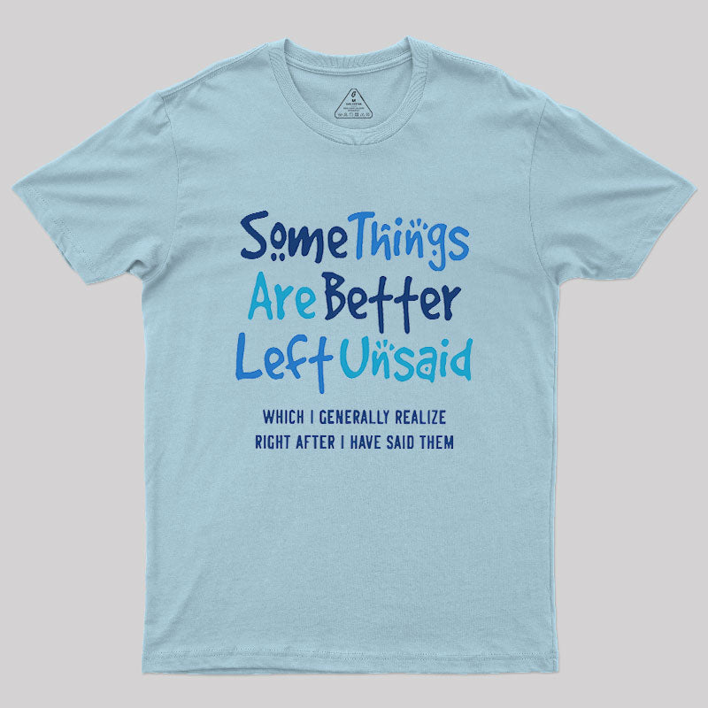 Some Things Are Just Better Left Unsaid  T-Shirt