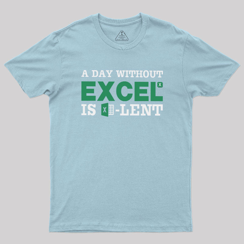 A Day Without Excel  T-Shirt