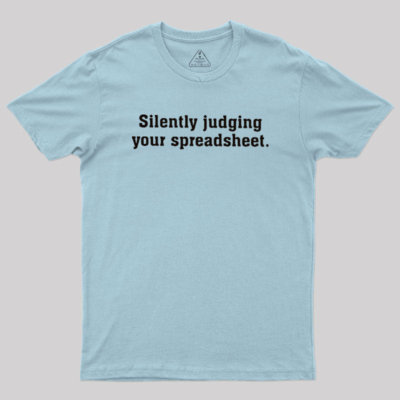 Silently Juding Your Spreadsheet  T-Shirt