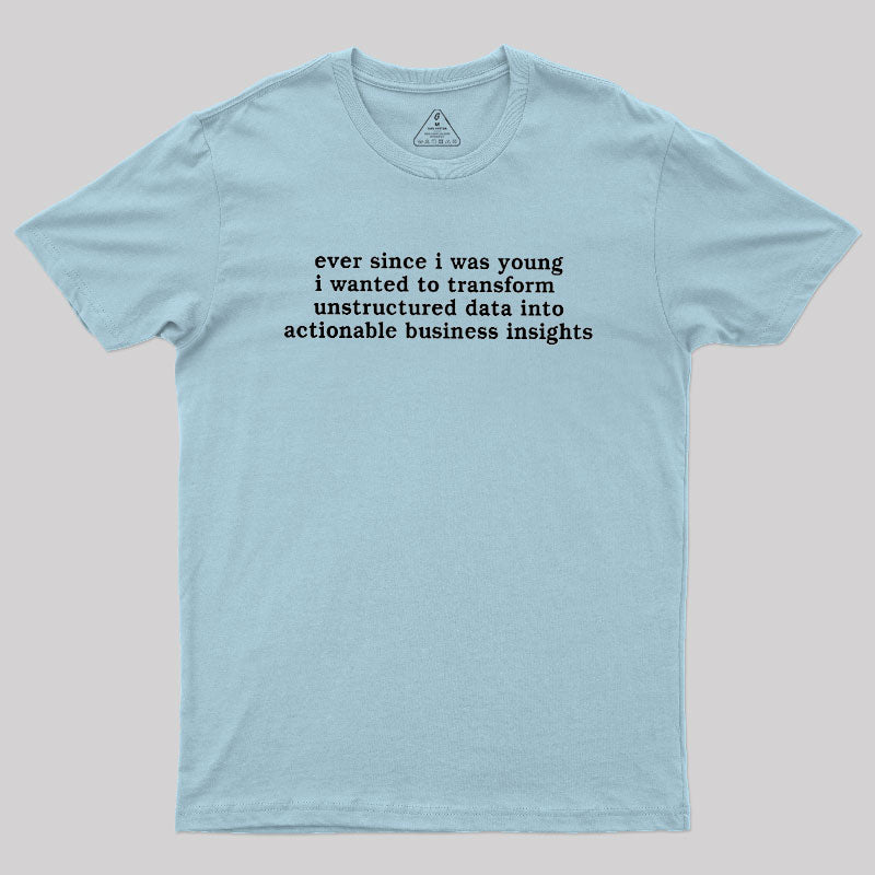 Ever Since I Was Young  T-Shirt
