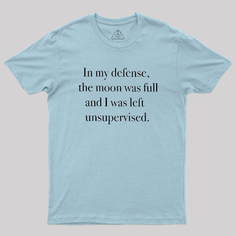 In My Defense  T-Shirt