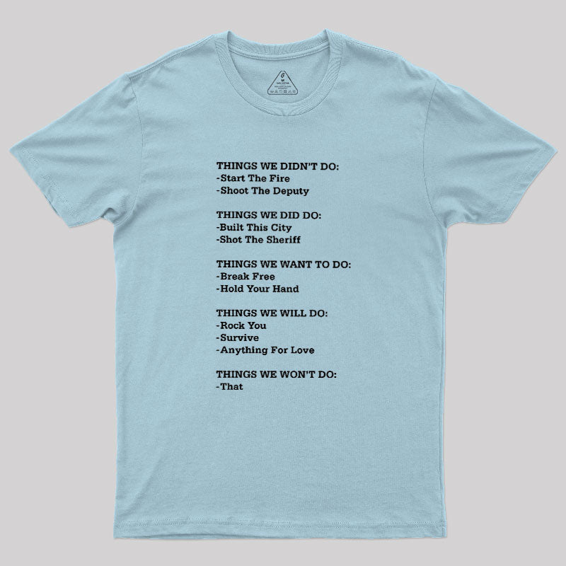 The Things We Did Not Do  T-Shirt