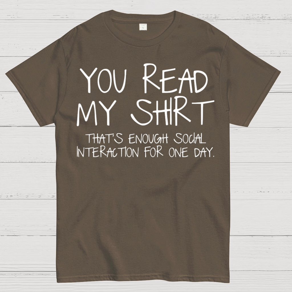 You Read My Shirt Thats Enough Novel, Satirical And Funny y T-Shirt