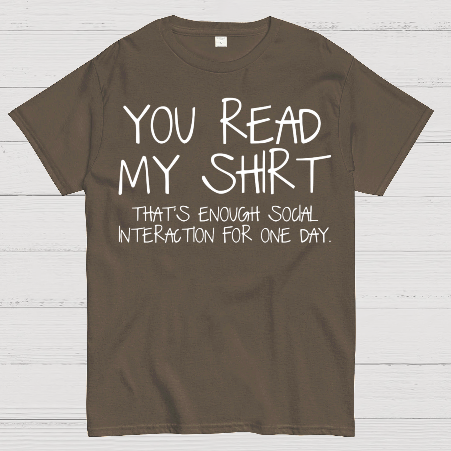 You Read My Shirt Thats Enough Novel, Satirical And Funny y T-Shirt