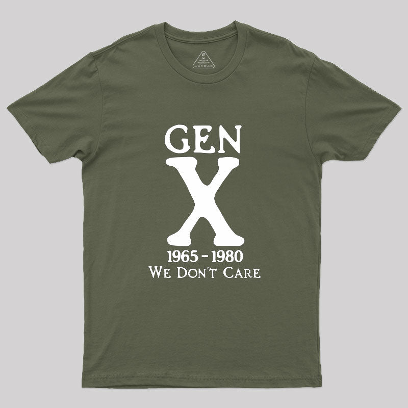 Gen X 1965-1980 We Don't Care  T-Shirt