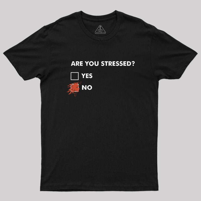 Are You Stressed?  T-Shirt
