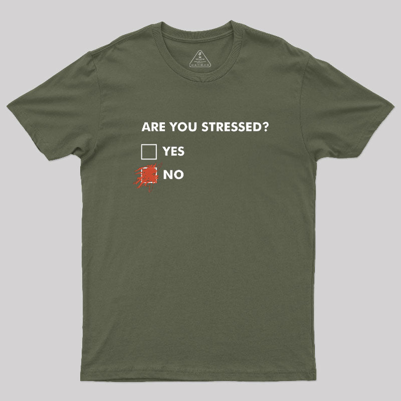 Are You Stressed?  T-Shirt